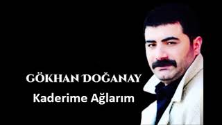 Gökhan Doğanay- Kaderime Ağlarım Resimi