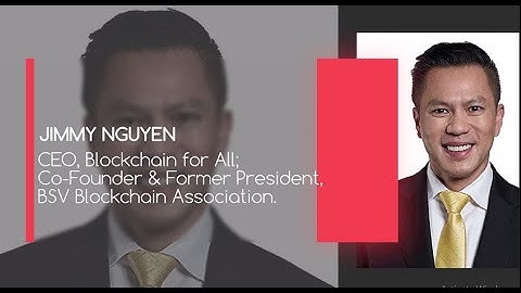 BlockChain Day, Fourth Guest Speaker, Jimmy Nguyen - CEO, Blockchain for All.