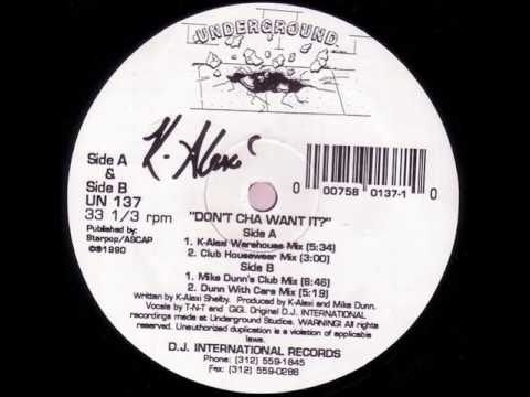 K - Alexi - Don't Cha Want It? (K-Alexi Warehouse Mix) - YouTube