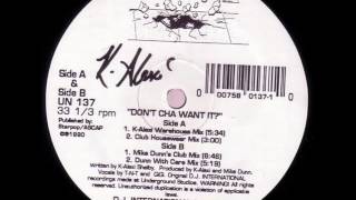 K - Alexi - Don't Cha Want It? (K-Alexi Warehouse Mix) - YouTube