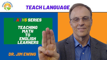 Teaching Math to English Language Learners - Teaching Language Part 3 | Jim Ewing