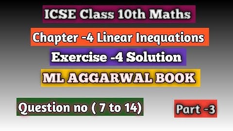 conceptual maths study | chapter 4 linear inequations maths icse class10| ml aggarwal book exercise4