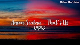 Anson Seabra - That's Us - Lyric