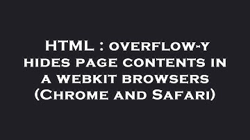 HTML : overflow-y hides page contents in a webkit browsers (Chrome and Safari)
