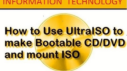 How To Use UltraISO to make Bootable CD/DVD and mount ISO