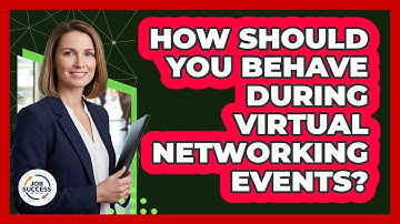 How Should You Behave During Virtual Networking Events? - Job Success Network