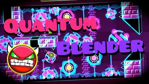 Geometry Dash! [Easy Demon] Quantum Blender! by DWShin & Andro3d