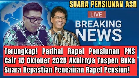 Terungkap! Rapel Gaji Pensiunan PNS Cair 15 Oktober 2025 | Taspen Buka Suara Kepastian Pencairan