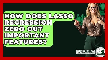 How Does Lasso Regression Zero Out Important Features? - The Friendly Statistician