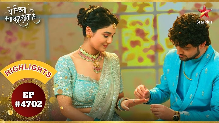 Charu और Abhir की सगाई! | Ep.4702 | Highlights | Yeh Rishta Kya Kehlata Hai | Mon-Sun | 9:30PM