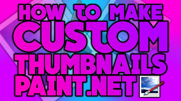 HOW TO MAKE THUMBNAILS | MAKE YOUR OWN CUSTOM THUMBNAILS USING PAINT.NET| TUTORIAL