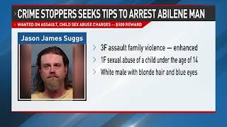 Crime Stoppers seeks tips to arrest Abilene man wanted on assault, child sex abuse charges