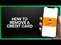 How To Remove A Credit Card From Amazon Shopping App 2025! Tutorial