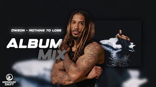 Dwson - Nothing to lose (Album Mix) | Deep House Mix | Deephouse Drift 