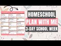 Homeschool planning  plan our week with me our 3day schedule  online planner