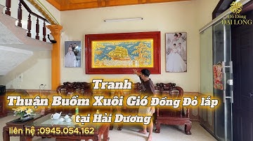 Tranh Thuận Buồm Xuôi Gió + Mã Đáo Thành Công + Tứ quý bàn giao và lắp đặt tại Hải Dương