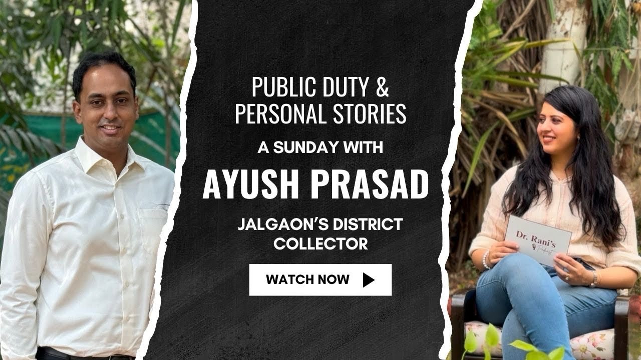 Dr. Indrani with Ayush Prasad, Jalgaon’s District Collector 