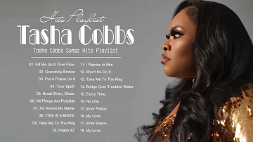 Tasha Cobbs | Tasha Cobbs Songs Hits Playlist | Best Songs Of Tasha Cobbs