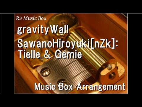 Gravitywall Sawanohiroyuki Nzk Tielle Gemie Music Box Anime Re Creators Op Youtube