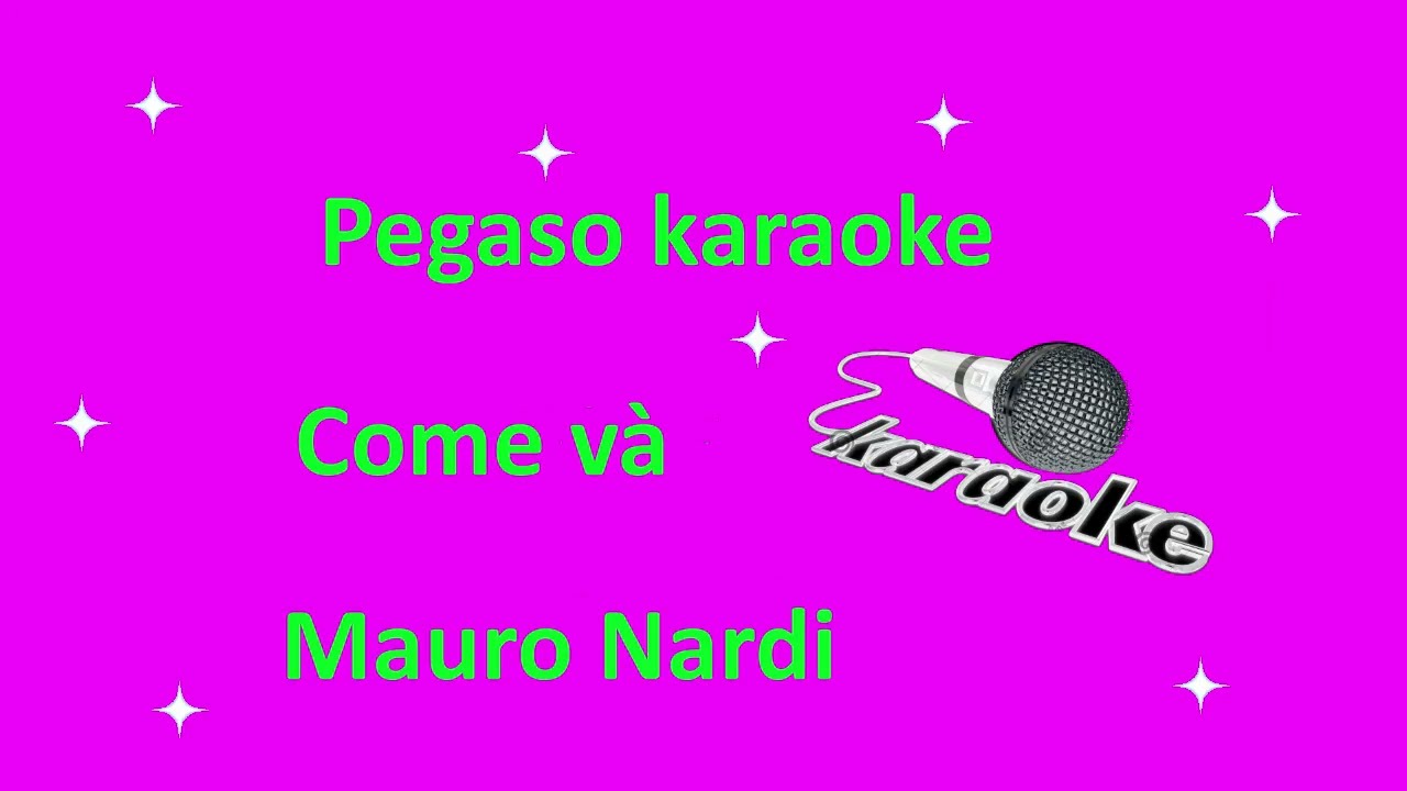 karaoke Come va Mauro Nardi