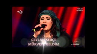 O Ses Türkiye'den Ceylan Serçe'den Mürvete Geldim