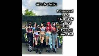 (G) i-dle playlist 💗