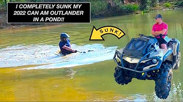 SUNK my NEW 2022 CAN AM OUTLANDER to the BOTTOM of a POND! | How To UNSINK a Can Am Outlander