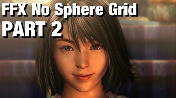 Final Fantasy X No Sphere Grid Challenge Part 2 (Impractical Playthrough)