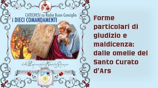 Forme particolari di giudizio e maldicenza: dalle omelie del Santo Curato d’Ars