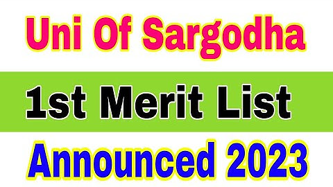 Uni Of Sargodha 1st Merit List Check Online 2023|Uni Of Sargodha 1st Merit list Announced 2023|