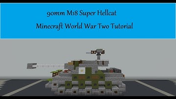 90mm M18 Super Hellcat Minecraft World War Two Tutorial