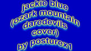 Video thumbnail of "jackie blue (ozark mountain daredevils cover)"