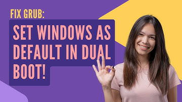 Fix GRUB: Set Windows as Default OS in Dual Boot | Linux & Windows Boot Order