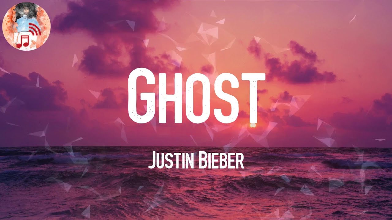 Justin Bieber Ghost Lyric Video YouTube Justin Bieber Ghost Lyric Video YouTube