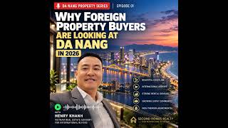 Information Why Foreign Property Buyers Are Looking at Da Nang in 2026 | EP01 Guide