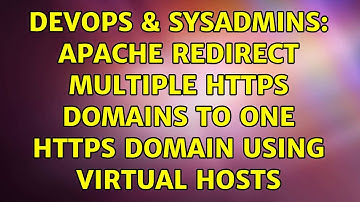 DevOps & SysAdmins: Apache redirect multiple https domains to one https domain using virtual Hosts