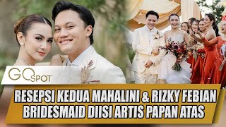 RESEPSI KEDUA MAHALINI & RIZKY FEBIAN DI BALI, BRIDESMAID DIISI ARTIS PAPAN ATAS - GO SPOT