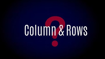 Column And Rows Introduction Video
