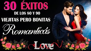 GRUPERAS ROMANTICAS DE AYER Y HOY - VIEJITAS PERO BONITAS DE LOS 80 Y 90 ROMANTICAS