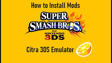 How to Install Smash 3DS Mods on Citra 3DS Emulator