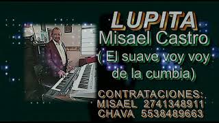 LUPITA Misael Castro El Suave  voy voy de la Cumbia