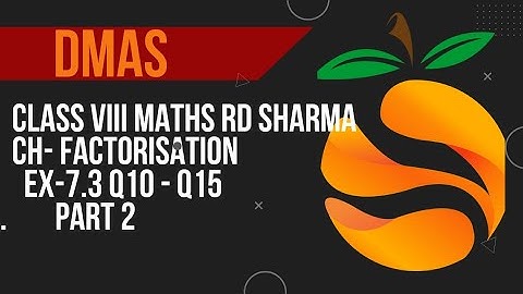 Class 8th Maths Rd Sharma Ch- Factorisation Ex-7.3 Q10-Q15.     part 2
