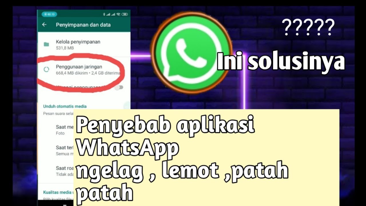 Cara Mengatasi WhatsApp ngelag |Lemot dan patah patah