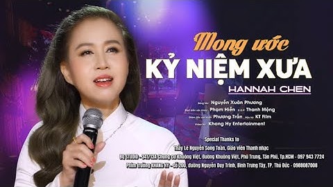 MONG ƯỚC KỶ NIỆM XƯA - Cô Hannah Chen