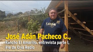 Adán Pacheco, Rancho El Amarillo, entrevista parte I, Pie de Cría.