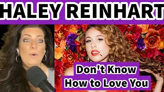 HALEY REINHART "DONT KNOW HOW TO LOVE YOU" | REACTION