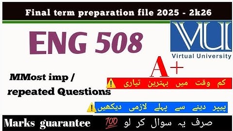 Eng508 Finalterm preparation full|sbjctive prep in just few mnts👀imp.repetd Q