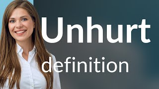 Unhurt • what is UNHURT definition
