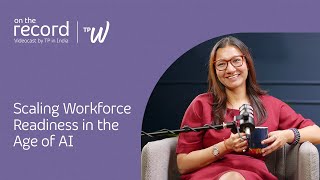 Scaling workforce readiness in the age of AI | On the Record – Episode 2