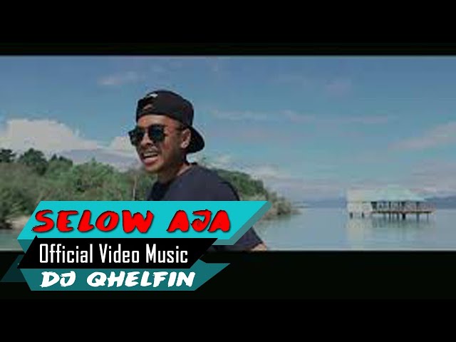 Selow aja🔊Dj Qhelfin🔉 (Official Video Music 2020) class=